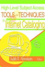 High-Level Subject Access Tools and Techniques in Internet Cataloging af Judith (University Of Michigan Ahronheim