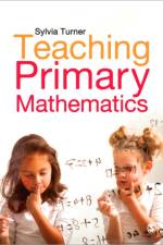 Teaching Primary Mathematics af Sylvia Turner