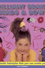 Brilliant Braids, Beads & Bows af Wadeson Jacki