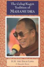 The Gelug/Kagyu Tradition of Mahamudra af Dalai Lama