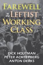 Farewell to the Leftist Working Class af Peter Achterberg