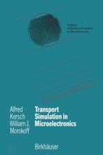 Transport Simulation in Microelectronics af Alfred Kersch
