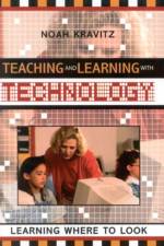 Teaching and Learning with Technology af Noah Kravitz