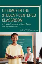 Literacy in the Student-Centered Classroom af Julie Williamson