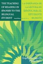 The Teaching of Reading in Spanish to the Bilingual Student: La Ensenanza de la Lectura en Espanol Para El Estudiante Bilingue