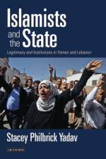 Islamists and the State af Stacey Philbrick Yadav