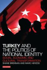 Turkey and the Politics of National Identity af Shane Brennan