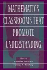 Mathematics Classrooms That Promote Understanding