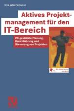 Aktives Projektmanagement fur den IT-Bereich af Erik Wischnewski