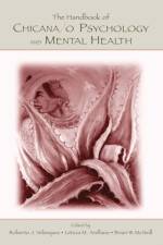 The Handbook of Chicana/o Psychology and Mental Health