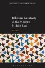 Rabbinic Creativity in the Modern Middle East af Zvi Zohar