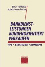 Bankdienstleistungen Kundenorientiert Verkaufen af Erich Herrling