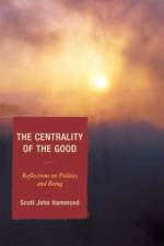 The Centrality of the Good af Scott John Hammond