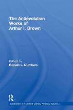 The Antievolution Works of Arthur I. Brown af Ronald L. Numbers