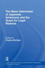 The Mass Internment of Japanese Americans and the Quest for Legal Redress af Charles J. McClain