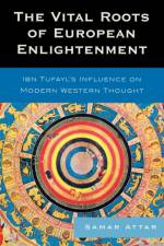 The Vital Roots of European Enlightenment af Samar Attar