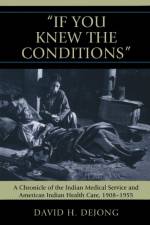 'If You Knew the Conditions' af David H. DeJong