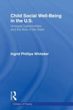 Child Social Well-Being in the U.S. af Ingrid Philips Whitaker