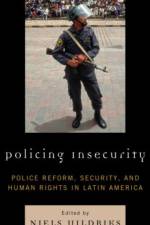 Policing Insecurity af Niels Uildriks