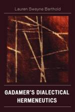 Gadamer's Dialectical Hermeneutics af Lauren Swayne Barthold