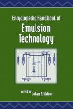 Encyclopedic Handbook of Emulsion Technology