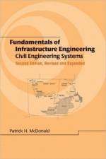 Fundamentals of Infrastructure Engineering af Patrick H. (Professor Emeritus McDonald