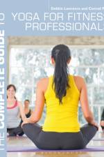 The Complete Guide to Yoga for Fitness Professionals af Conrad Paul