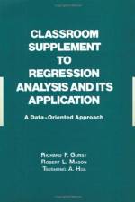 Classroom Supplement to Regression Analysis and its Application af Richard (Southern Methodist University Gunst