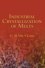 Industrial Crystallization of Melts af C.M. (Van 't Land Processing Van 't Land