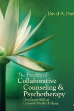 The Practice of Collaborative Counseling and Psychotherapy af David Pare