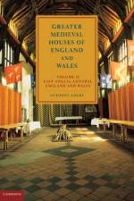 Greater Medieval Houses of England and Wales, 1300–1500: Volume 2, East Anglia, Central England and Wales af Anthony Emery