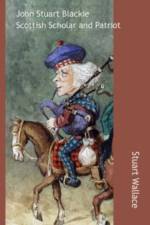 John Stuart Blackie af Stuart Wallace