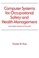 Computer Systems for Occupational Safety and Health Management af Charles W. (Johnson Space Center Ross