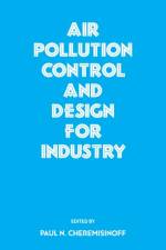 Air Pollution Control and Design for Industry af Paul N. Cheremisinoff