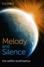 Melody and Silence – the selfish bodhisattva af – Chobo
