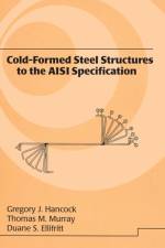 Cold-Formed Steel Structures to the AISI Specification af Gregory J. Hancock