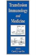 Transfusion Immunology and Medicine af Carel J. van Oss