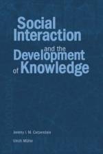 Social Interaction and the Development of Knowledge af Jeremy I. M. Carpendale
