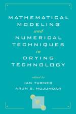 Mathematical Modeling and Numerical Techniques in Drying Technology