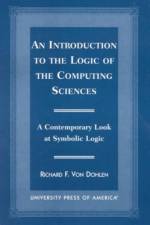 An Introduction to the Logic of the Computing Sciences af Richard F. Von Dohlen