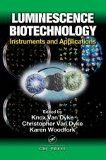 Luminescence Biotechnology af Knox Van Dyke