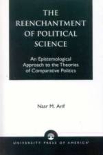 The Reenchantment of Political Science af Nasr M. Arif