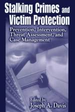 Stalking Crimes and Victim Protection af Joseph A. Davis