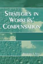 Strategies in Workers' Compensation af Richard E. Sall