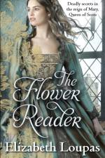 The Flower Reader af Elizabeth Loupas