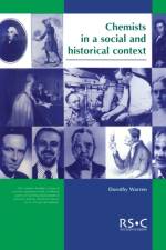 Chemists in a Social and Historical Context af Dorothy (Royal Society of Chemistry) Warren
