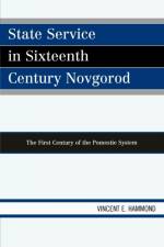 State Service in Sixteenth Century Novgorod af Vincent E. Hammond