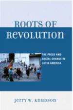 Roots of Revolution af Jerry W. Knudson