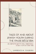 Tales of and about Jewish Youth during the Fin-de-siecle Era af Lawrence M. Ginsburg