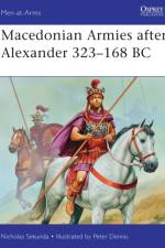 Macedonian Armies after Alexander 323–168 BC af Nicholas Sekunda
